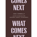 What Comes Next: 40 Days of Healing After Heartbreak, Burnout, or Brokenness