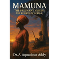 Mamuna the Pregnant Virgin: The Rebirth of Africa