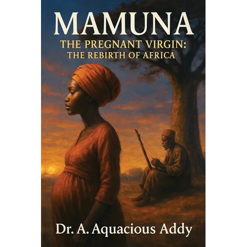 Mamuna the Pregnant Virgin: The Rebirth of Africa