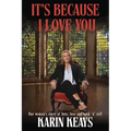 It's Because I Love You: One woman's story of love, loss and rock 'n' roll.