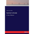 Summer in Arcady: A Tale of Nature