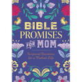 Bible Promises for Mom: Scriptural Devotions for a Mother's Life