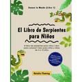 El Libro de Serpientes para Niños: El libro de serpientes para niños I Libro para colorear I Libro para niños y niñas de 4 a 10 años