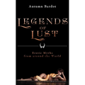 Legends of Lust: Erotic Myths from Around the World