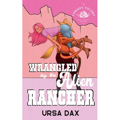 Wrangled by the Alien Rancher