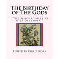 The Birthday of The Gods: " The Winter Solstice & 25 December "