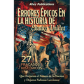 Errores épicos en la historia de Estados Unidos: 27 fracasos históricos que forjaron el futuro de la nación y dejaron valiosas lecciones