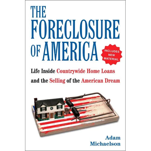 The Foreclosure of America: Life Inside Countrywide Home Loans, and the Selling of the American Dream - Paperback