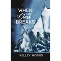 When the Glass Breaks