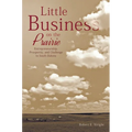 Little Business on the Prairie: Entrepreneurship, Prosperity, and Challenge in South Dakota