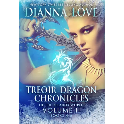 Treoir Dragon Chronicles of the Belador(TM) World: Volume II, Books 4-6