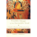 Visible Image of the Invisible God: A Guide to Russian and Byzantine Icons
