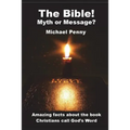 The Bible! Myth or Message?