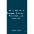 Arab American Literary Fictions, Cultures, and Politics