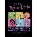 Into the Taylor-Verse: Taylor Swift's Songwriting Eras