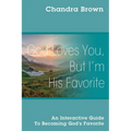 God Loves You, But I'm His Favorite: An Interactive Guide to Becoming God's Favorite