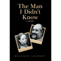 The Man I Didn't Know: A Memoir