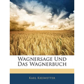 Wagnersage Und Das Wagnerbuch