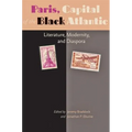 Paris, Capital of the Black Atlantic: Literature, Modernity, and Diaspora