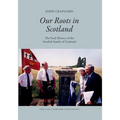 Our Roots in Scotland: The Early History of the Swedish Family of Crafoord