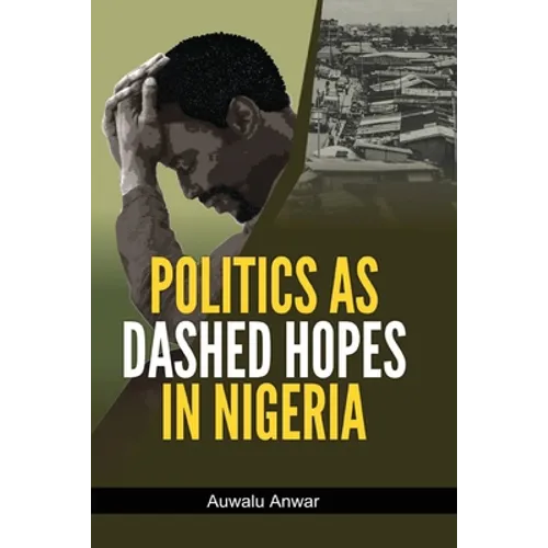 Politics as Dashed Hopes in Nigeria