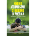 Fleeing Afghanistan, Stranding in America: The Life of an Interpreter's Family