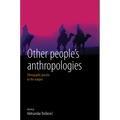 Other People's Anthropologies: Ethnographic Practice on the Margins