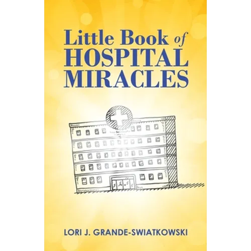 Little Book of Hospital Miracles