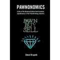 Pawnonomics: A Tale of The Historical, Cultural, and Economic Significance of the Pawnbroking Industry