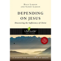 Depending on Jesus: Discovering the Sufficiency of Christ