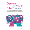 Denken wir noch oder fühlen wir schon?