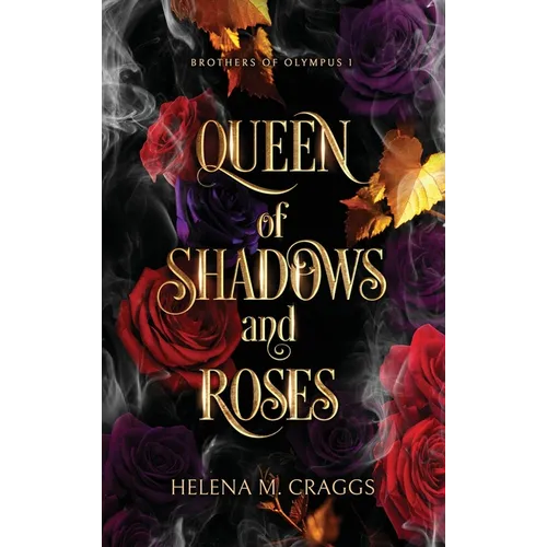 Queen of Shadows and Roses (Brothers of Olympus 1)