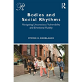 Bodies and Social Rhythms: Navigating Unconscious Vulnerability and Emotional Fluidity