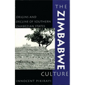 The Zimbabwe Culture: Origins and Decline of Southern Zambezian States