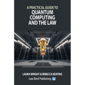 A Practical Guide to Quantum Computing and the Law