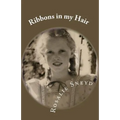 Ribbons in my Hair: Growing up in New Zealand in the 1940s