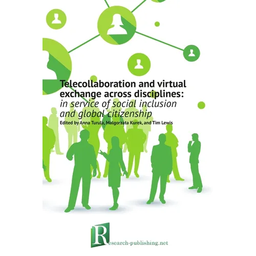 Telecollaboration and virtual exchange across disciplines: in service of social inclusion and global citizenship