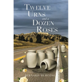 Twelve Urns and a Dozen Roses