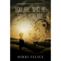 You are who He says you are: the search for God and Wholeness in C.S. Lewis's Till We Have Faces