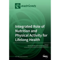 Integrated Role of Nutrition and Physical Activity for Lifelong Health