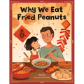 Why We Eat Fried Peanuts: A Celebration of Family and Lunar New Year Traditions