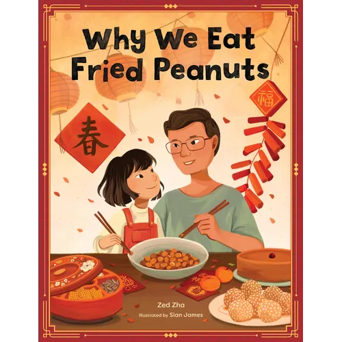 Why We Eat Fried Peanuts: A Celebration of Family and Lunar New Year Traditions
