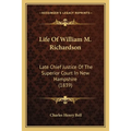 Life Of William M. Richardson: Late Chief Justice Of The Superior Court In New Hampshire (1839)