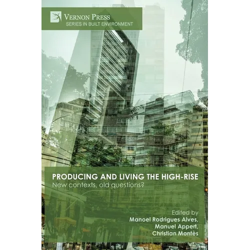 Producing and living the high-rise: New contexts, old questions?