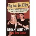 My Son, The Killer: The Untold Story of Luka Magnotta and "1 Lunatic 1 Ice Pick"