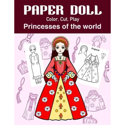 Paper Doll Color, Cut, Play Princesses of the world: Coloring book for kids - Princess paper dolls