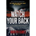 Watch Your Back: You think you know your family but you don't...