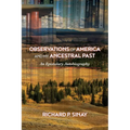 Observations of America and My Ancestral Past: An Epistolary Autogiography