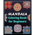 Mandala coloring book for beginners: 100 Creative Mandala pages/100 pages/8/10, Soft Cover, Matte Finish/Mandala coloring book