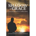 In the Shadow of Grace: The Life and Meditations of G. Campbell Morgan
